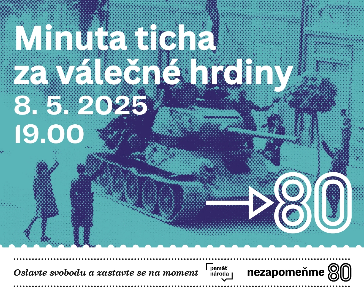 tank uprostřed, titulek nahoře vlevo, Minuta ticha za válečné hrdiny, datum 8. 5. 2025, čas 19 h